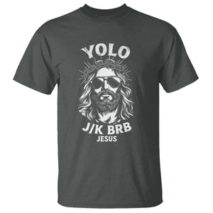Yolo Jk BRB Jesus T Shirt - Funny Easter Resurrection Christian Humor Tee TS10 Dark Heather Print Your Wear
