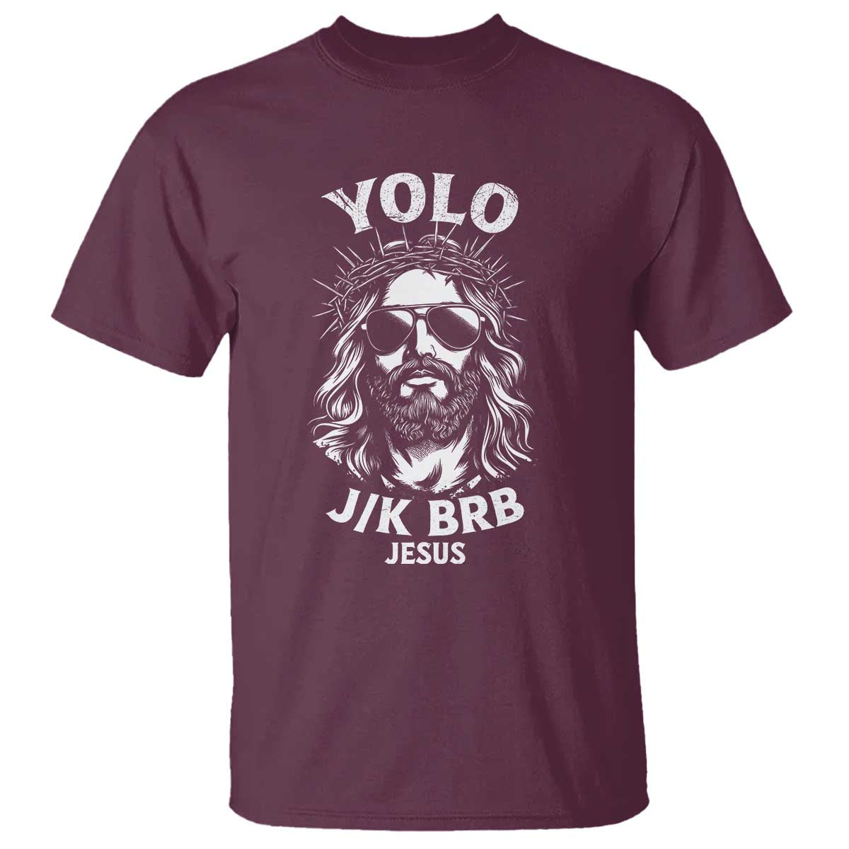 Yolo Jk BRB Jesus T Shirt - Funny Easter Resurrection Christian Humor Tee TS10 Maroon Print Your Wear