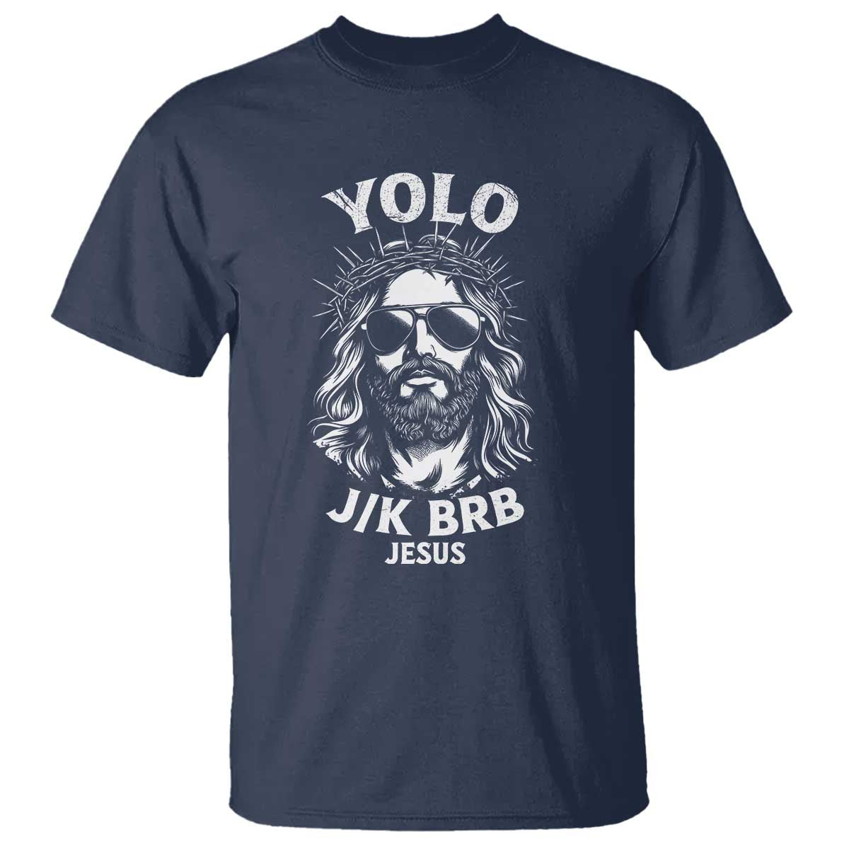 Yolo Jk BRB Jesus T Shirt - Funny Easter Resurrection Christian Humor Tee TS10 Navy Print Your Wear