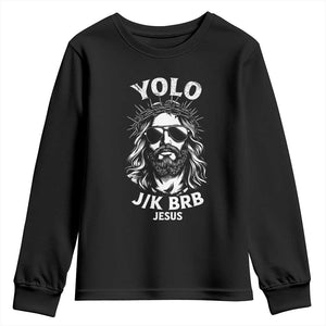 Yolo Jk BRB Jesus Youth Sweatshirt Funny Easter Ressurection Christians TS10 Black Print Your Wear