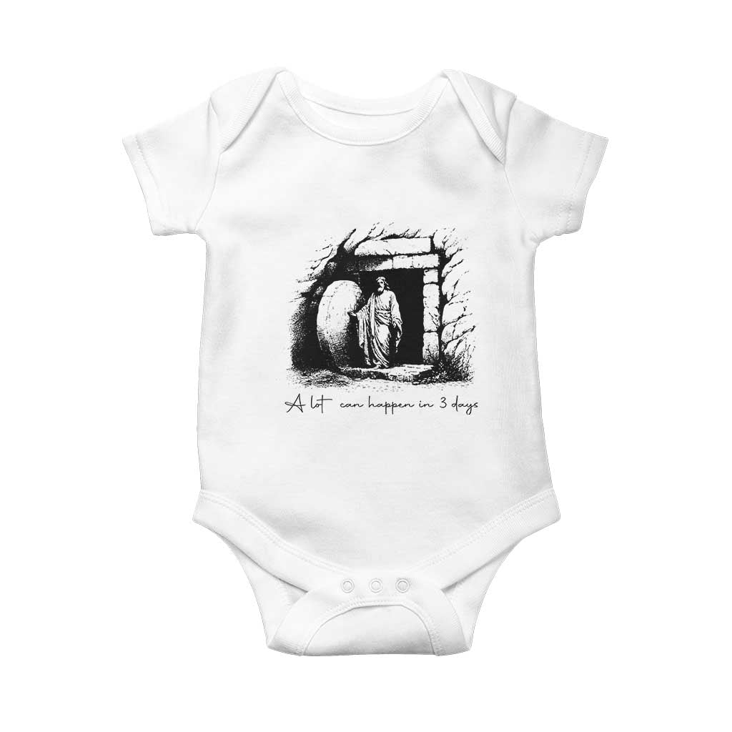 Easter Religious A Lot Can Happen In 3 Days Baby Onesie TS10 White Print Your Wear