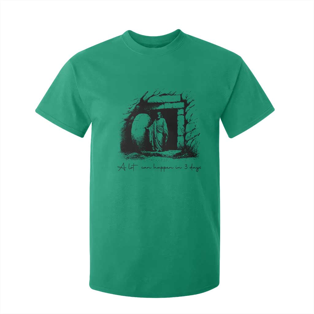Easter Religious A Lot Can Happen In 3 Days T Shirt For Kid TS10 Irish Green Print Your Wear