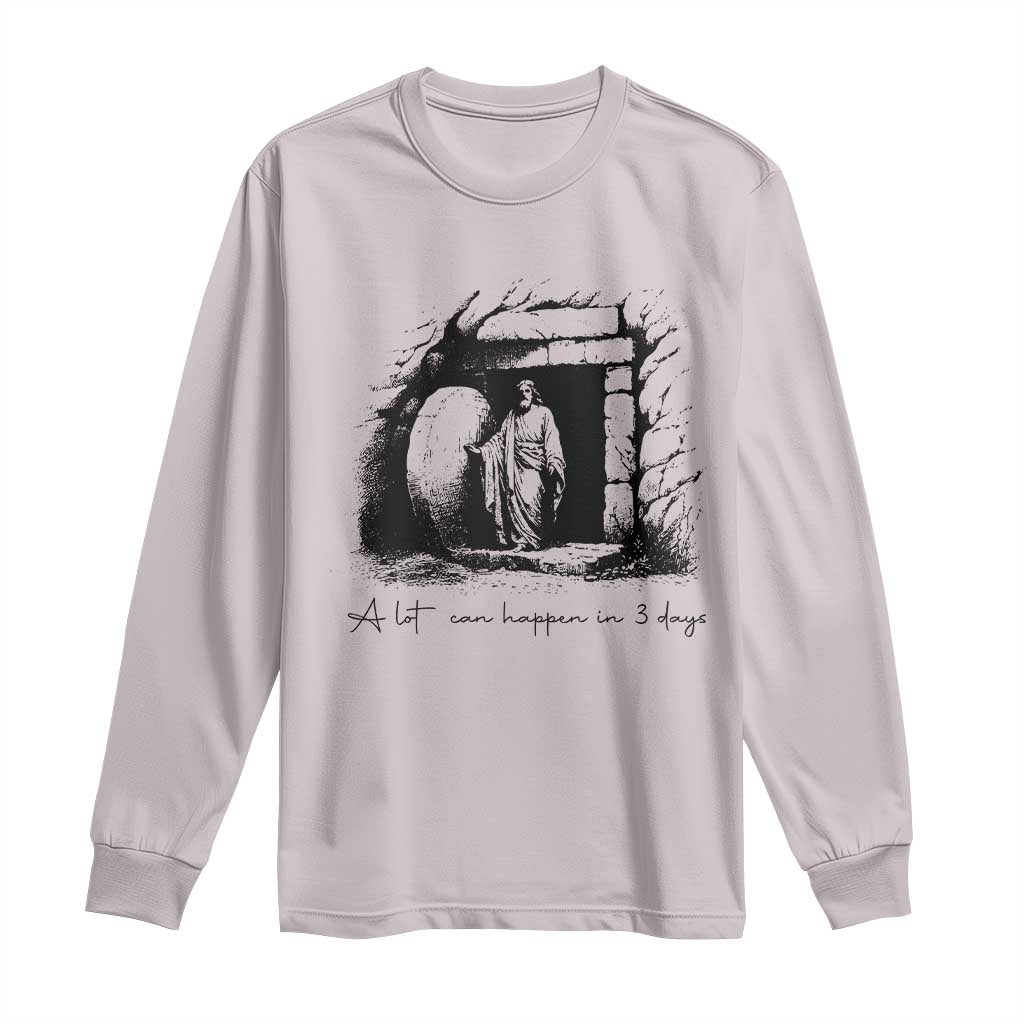 Easter Religious A Lot Can Happen In 3 Days Long Sleeve Shirt TS10 Ice Gray Print Your Wear
