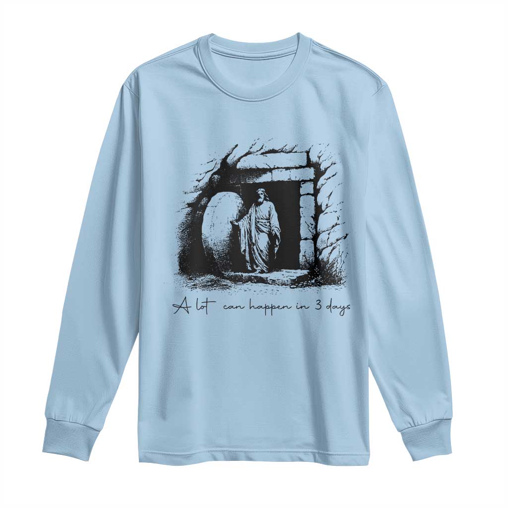 Easter Religious A Lot Can Happen In 3 Days Long Sleeve Shirt TS10 Light Blue Print Your Wear