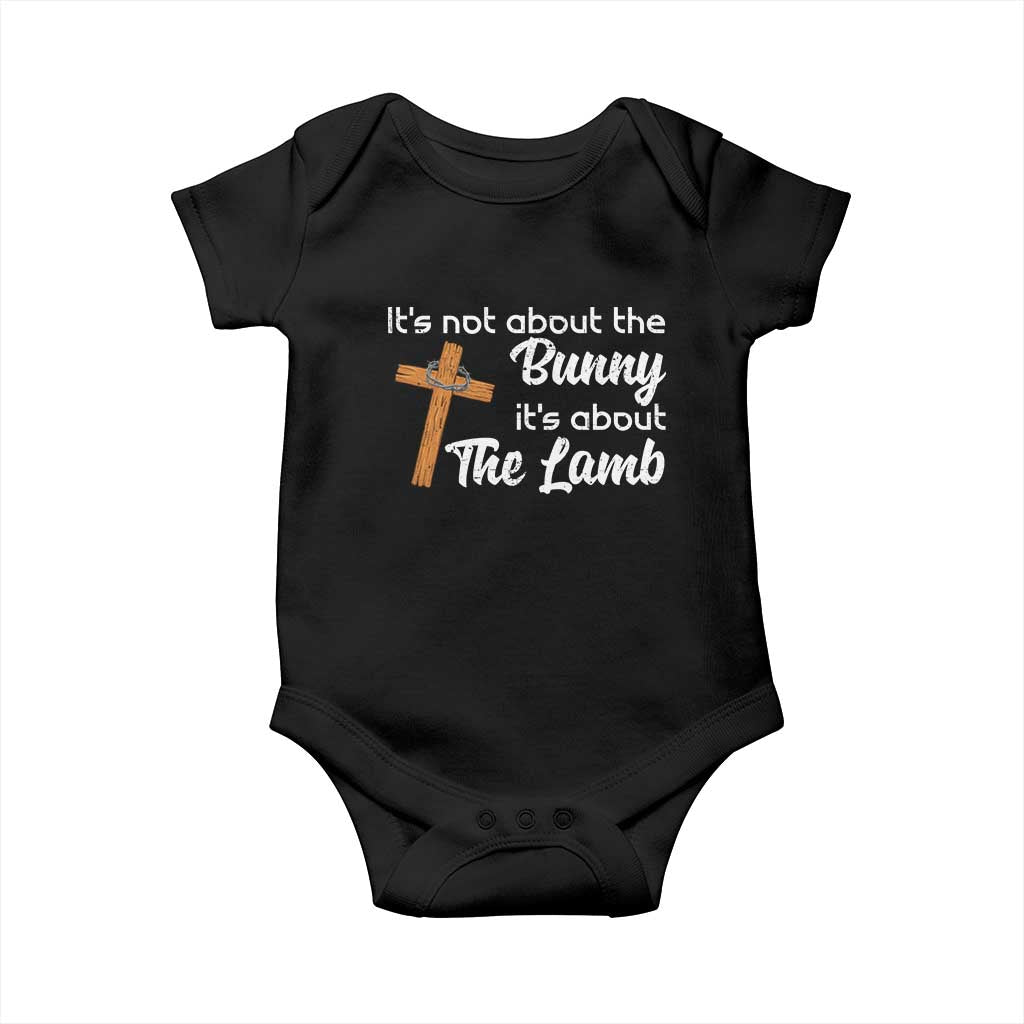 Easter Religious Baby Onesie It's Not About The Bunny It's About The Lamb TS10 Black Print Your Wear