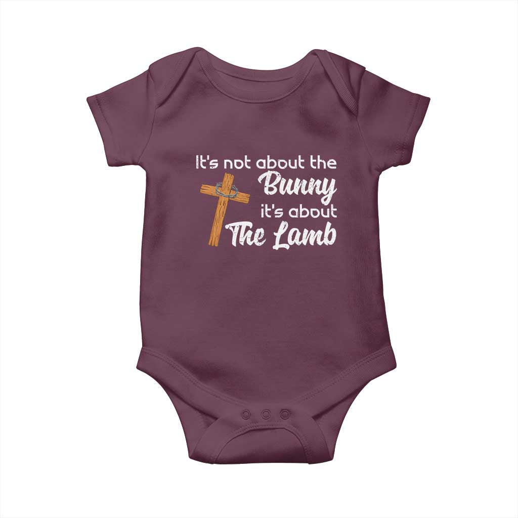 Easter Religious Baby Onesie It's Not About The Bunny It's About The Lamb TS10 Maroon Print Your Wear