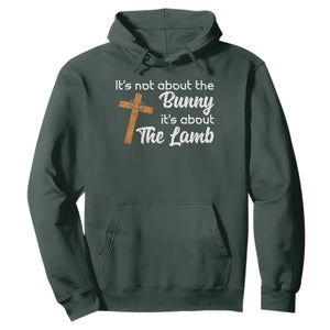 Easter Religious Hoodie It's Not About The Bunny It's About The Lamb TS10 Dark Forest Green Print Your Wear