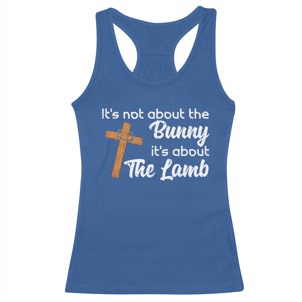 Easter Religious Racerback Tank Top It's Not About The Bunny It's About The Lamb TS10 Royal Blue Print Your Wear