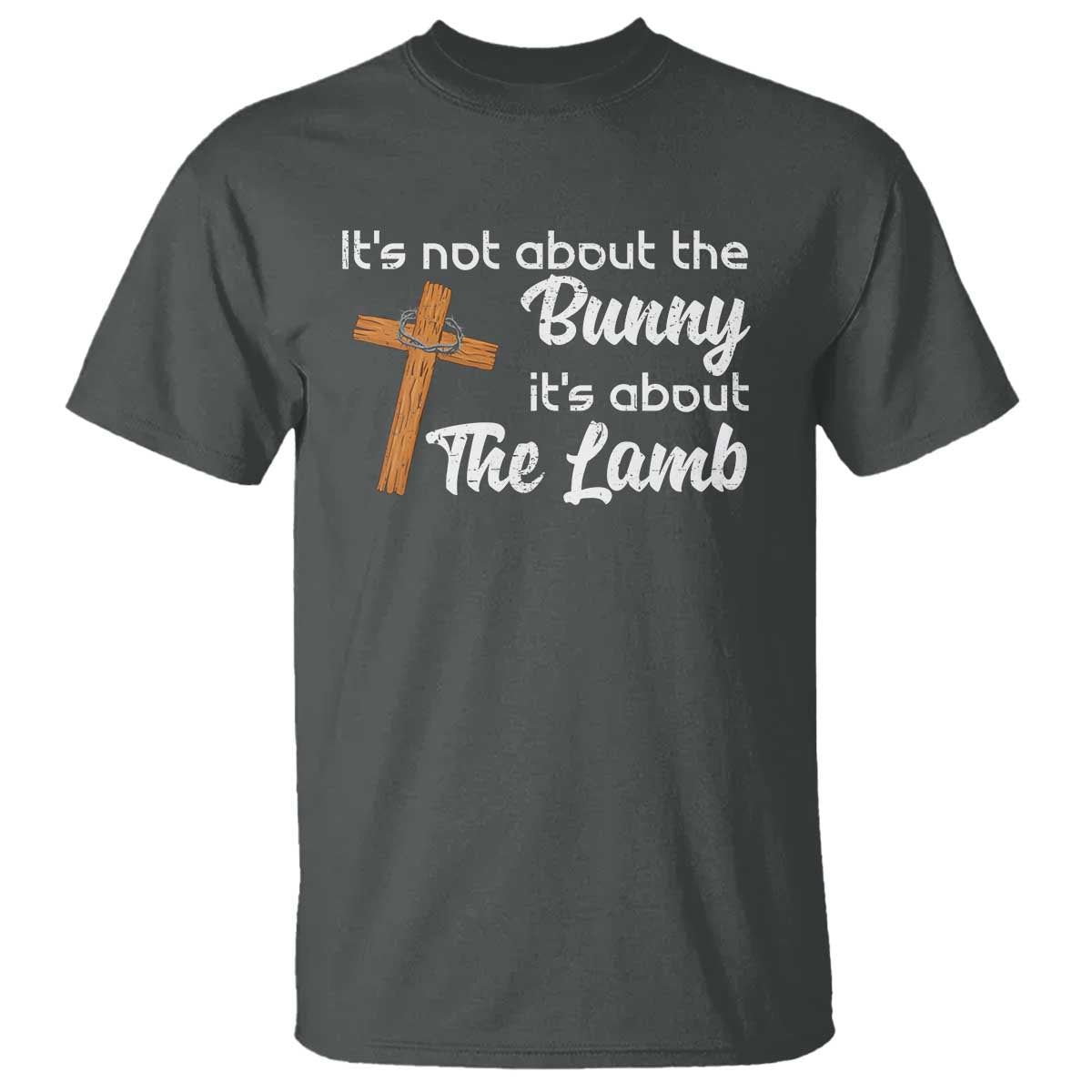 Easter Religious T Shirt It's Not About The Bunny It's About The Lamb TS10 Dark Heather Print Your Wear