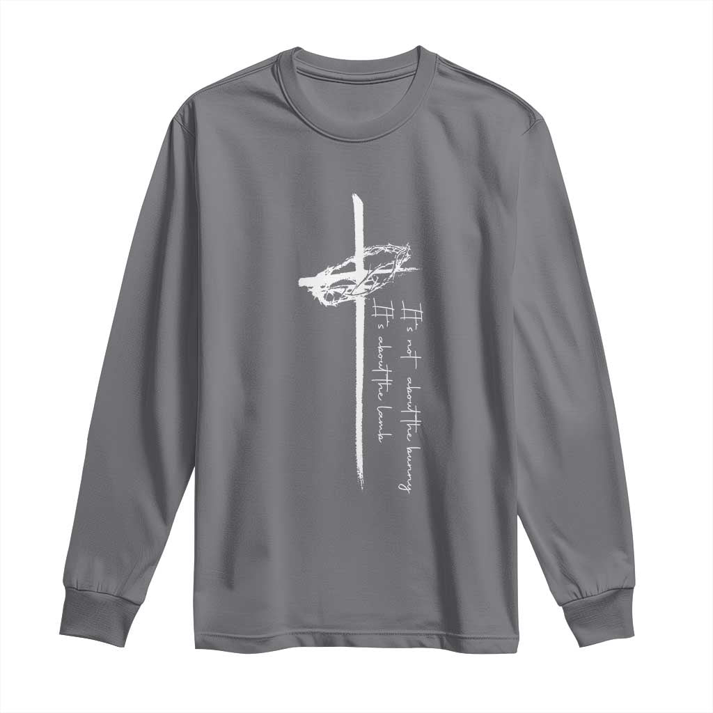 Easter Cross Long Sleeve Shirt Its Not About The Bunny About Lamb TS10 Charcoal Print Your Wear