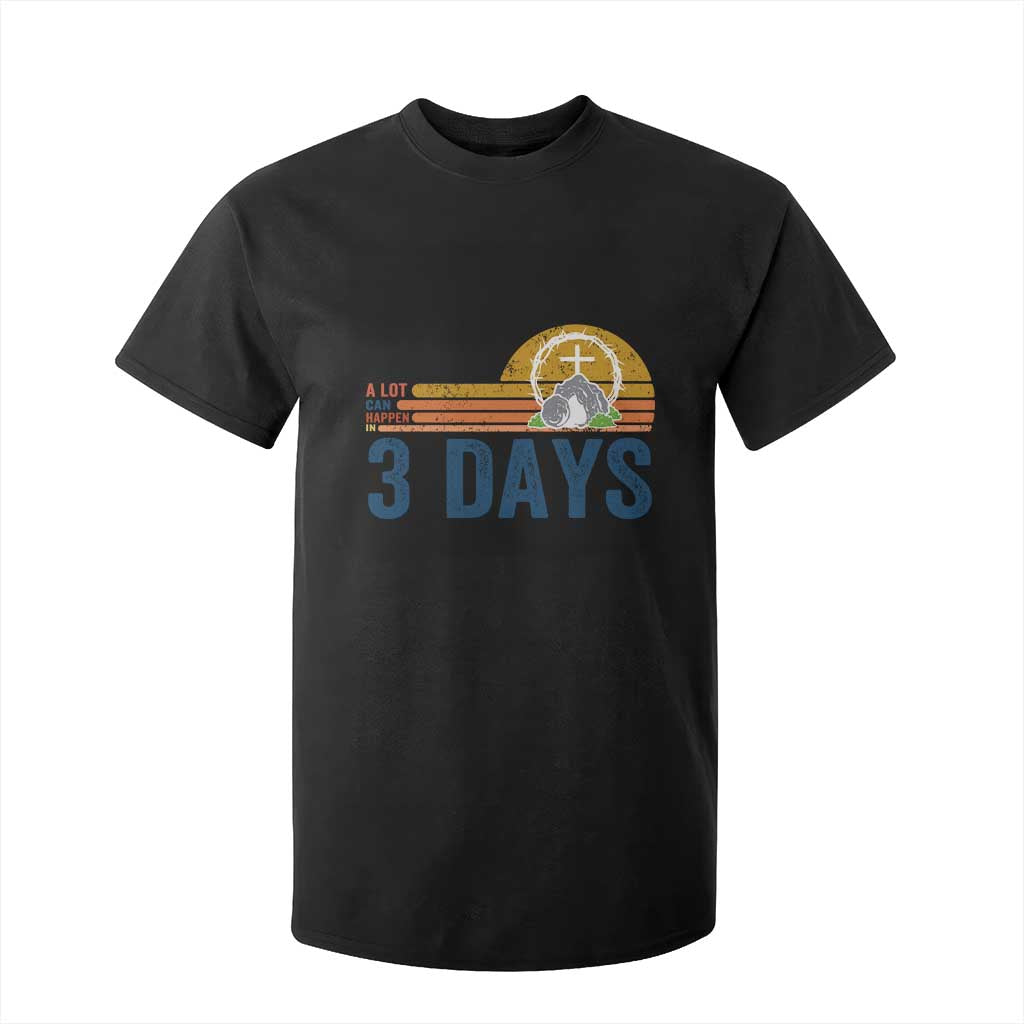Easter A Lot Can Happen in 3 Days T Shirt For Kid Retro Religious Easter Christian TS10 Black Print Your Wear