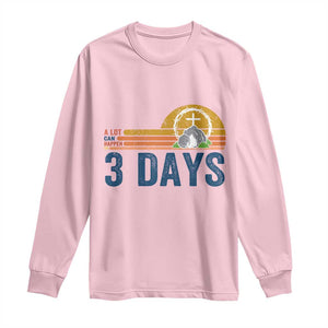 Easter A Lot Can Happen in 3 Days Long Sleeve Shirt Retro Religious Easter Christian TS10 Light Pink Print Your Wear
