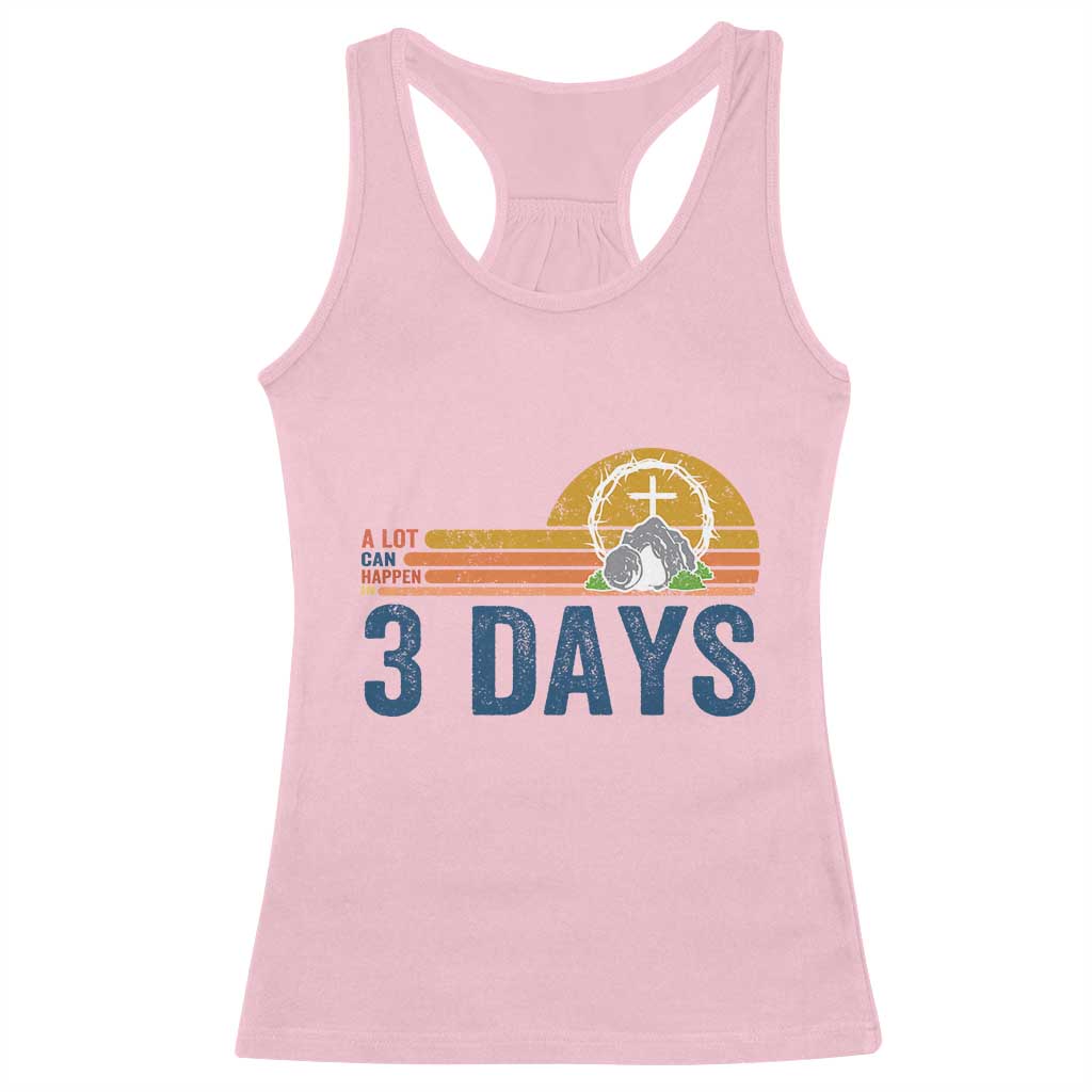 Easter A Lot Can Happen in 3 Days Racerback Tank Top Retro Religious Easter Christian TS10 Light Pink Print Your Wear