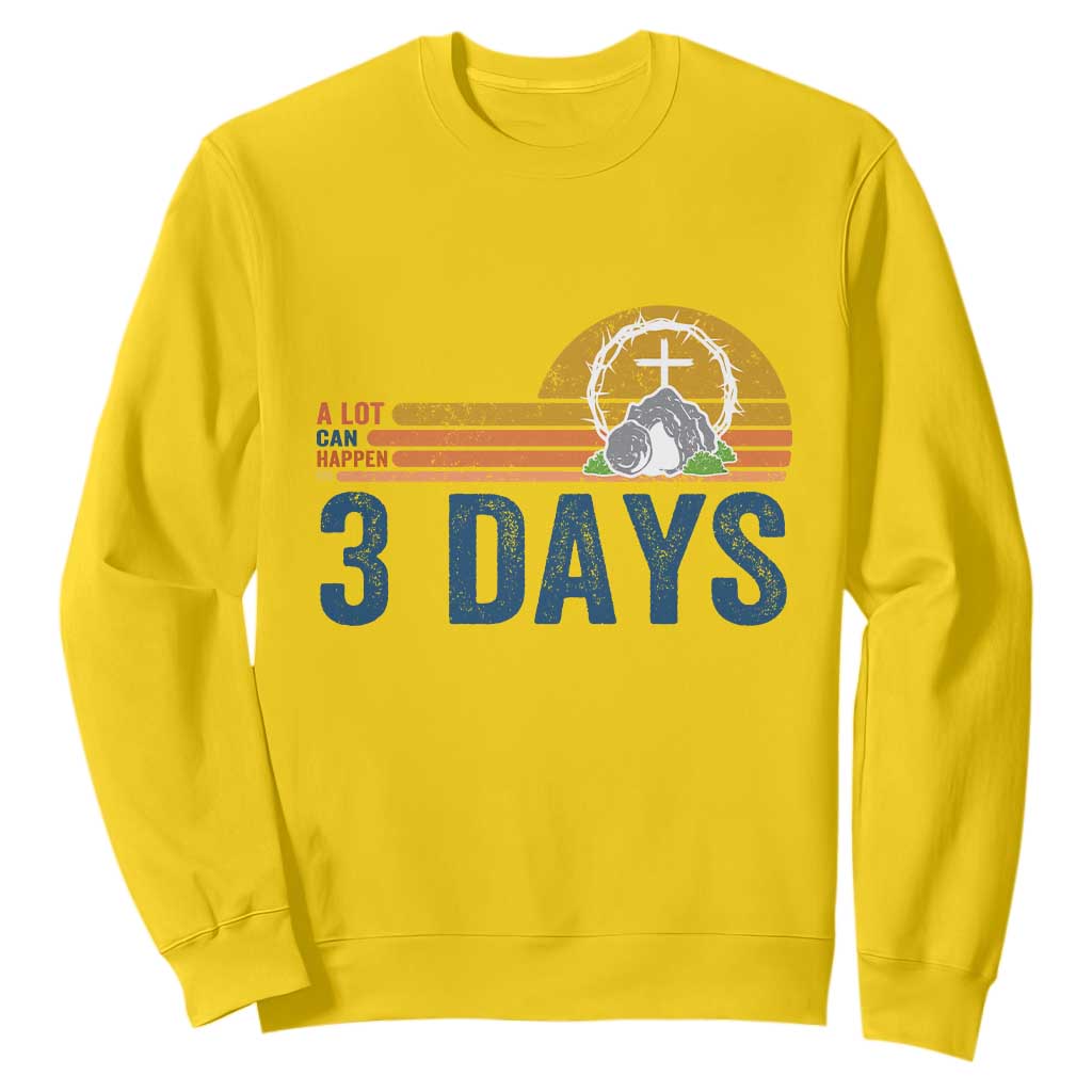Easter A Lot Can Happen in 3 Days Sweatshirt Retro Religious Easter Christian TS10 Daisy Print Your Wear