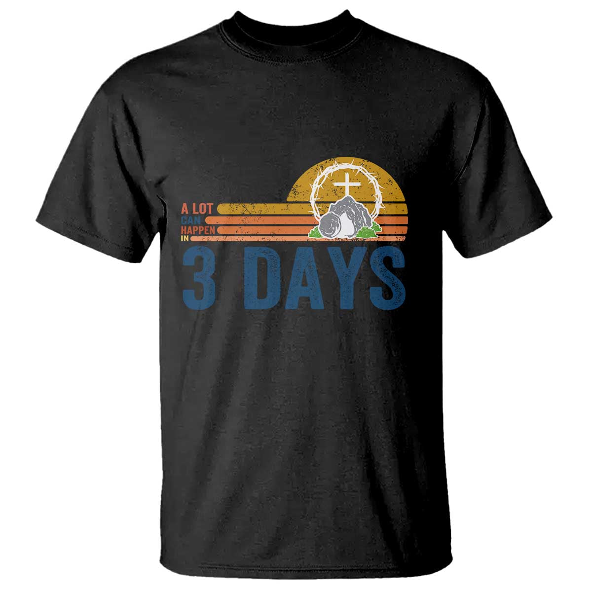 Easter A Lot Can Happen in 3 Days T Shirt Retro Religious Easter Christian TS10 Black Print Your Wear