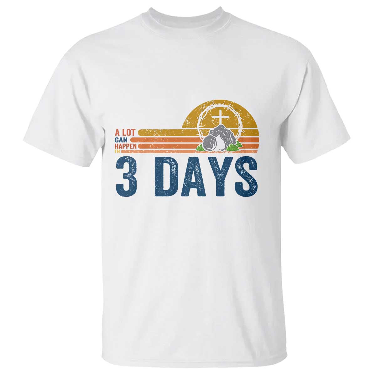 Easter A Lot Can Happen in 3 Days T Shirt Retro Religious Easter Christian TS10 White Print Your Wear