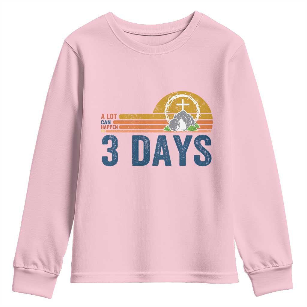 Easter A Lot Can Happen in 3 Days Youth Sweatshirt Retro Religious Easter Christian TS10 Light Pink Print Your Wear