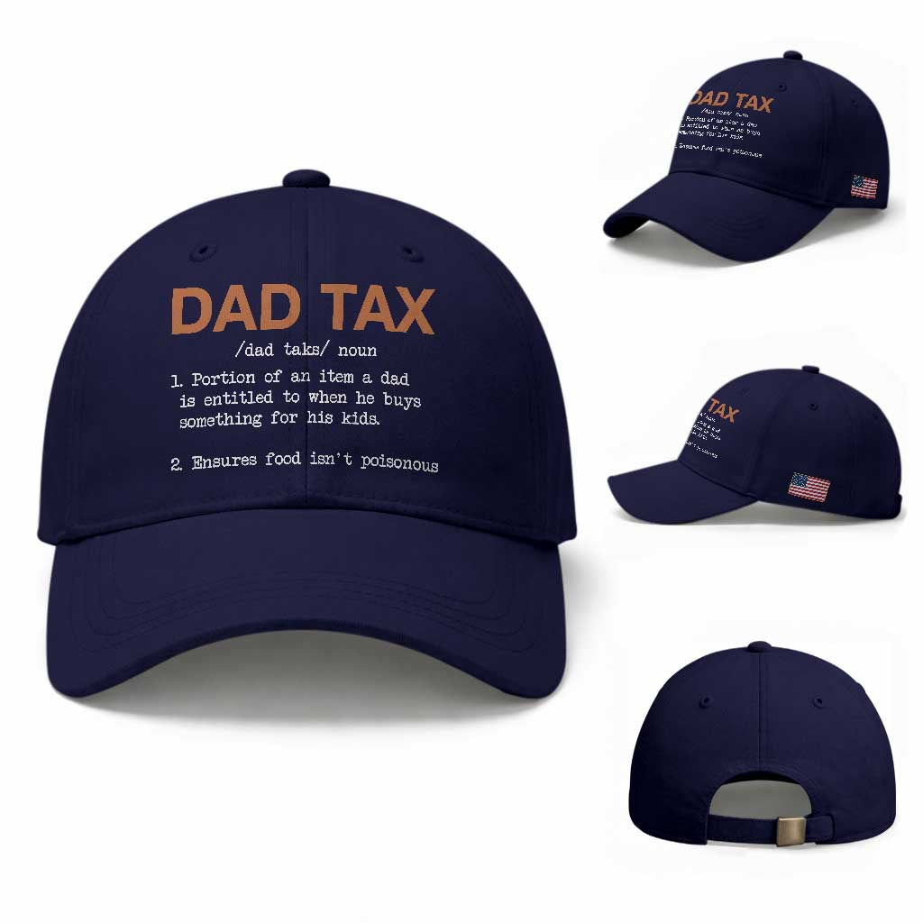 Dad Tax Baseball Cap Funny Fathers Day TS10 Baseball Cap Universal Fit Dark Blue Print Your Wear