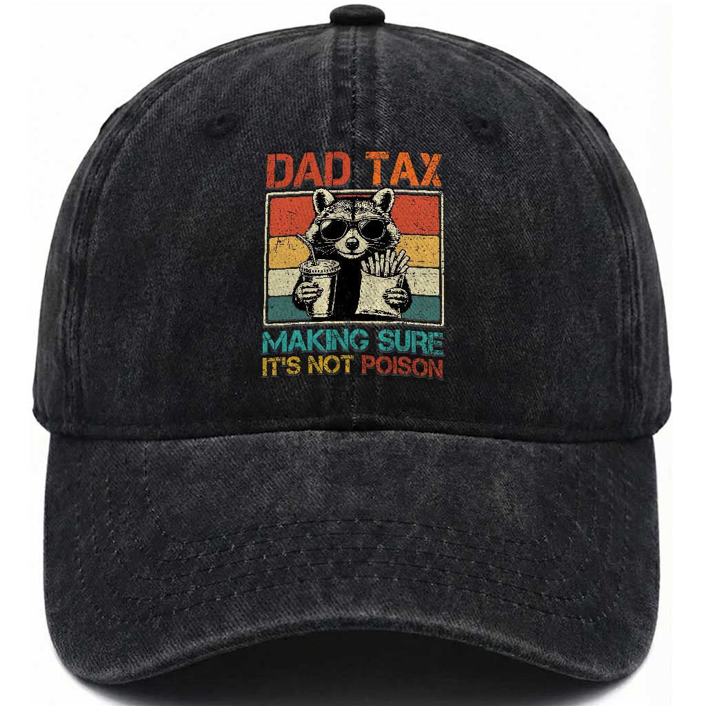 Dad Tax Raccoon Washed Cotton Baseball Cap Making Sure It's Not Poison Funny Father's Day TS10 Print Your Wear