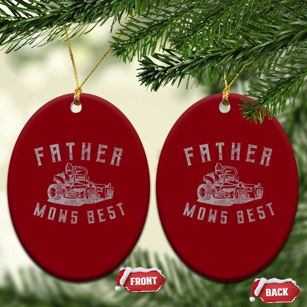 Father Mows Best Ceramic Ornament Funny Lawn Mowing Mower Dad Fathers Day TS10 Print Your Wear
