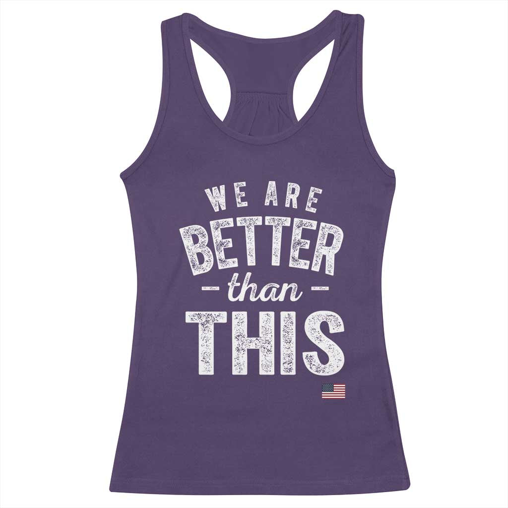 We Are Better Than This Racerback Tank Top Funny Subtle Resist TS10 Purple Print Your Wear
