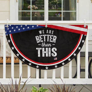 We Are Better Than This Patriotic Fan Flag Funny Subtle Resist TS10 2pcs pack Classic Black Print Your Wear