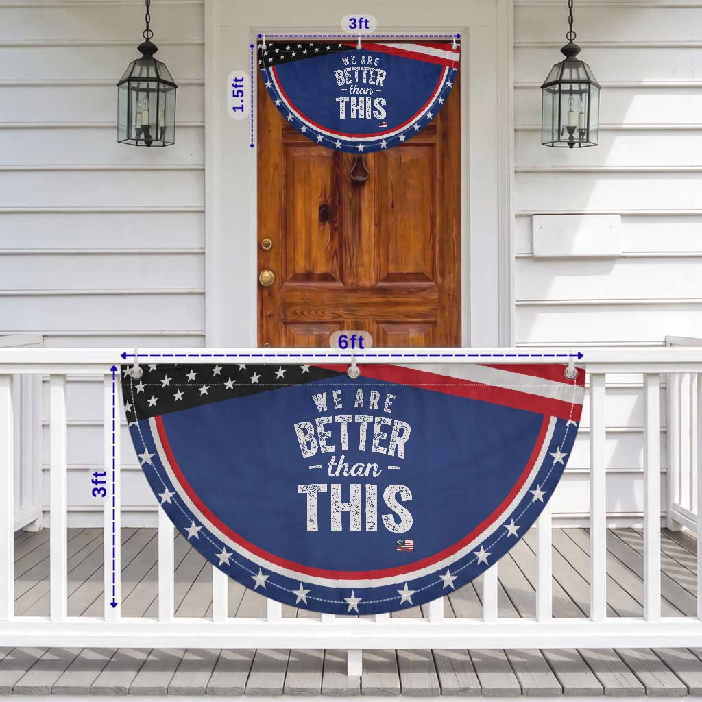 We Are Better Than This Patriotic Fan Flag Funny Subtle Resist TS10 Print Your Wear