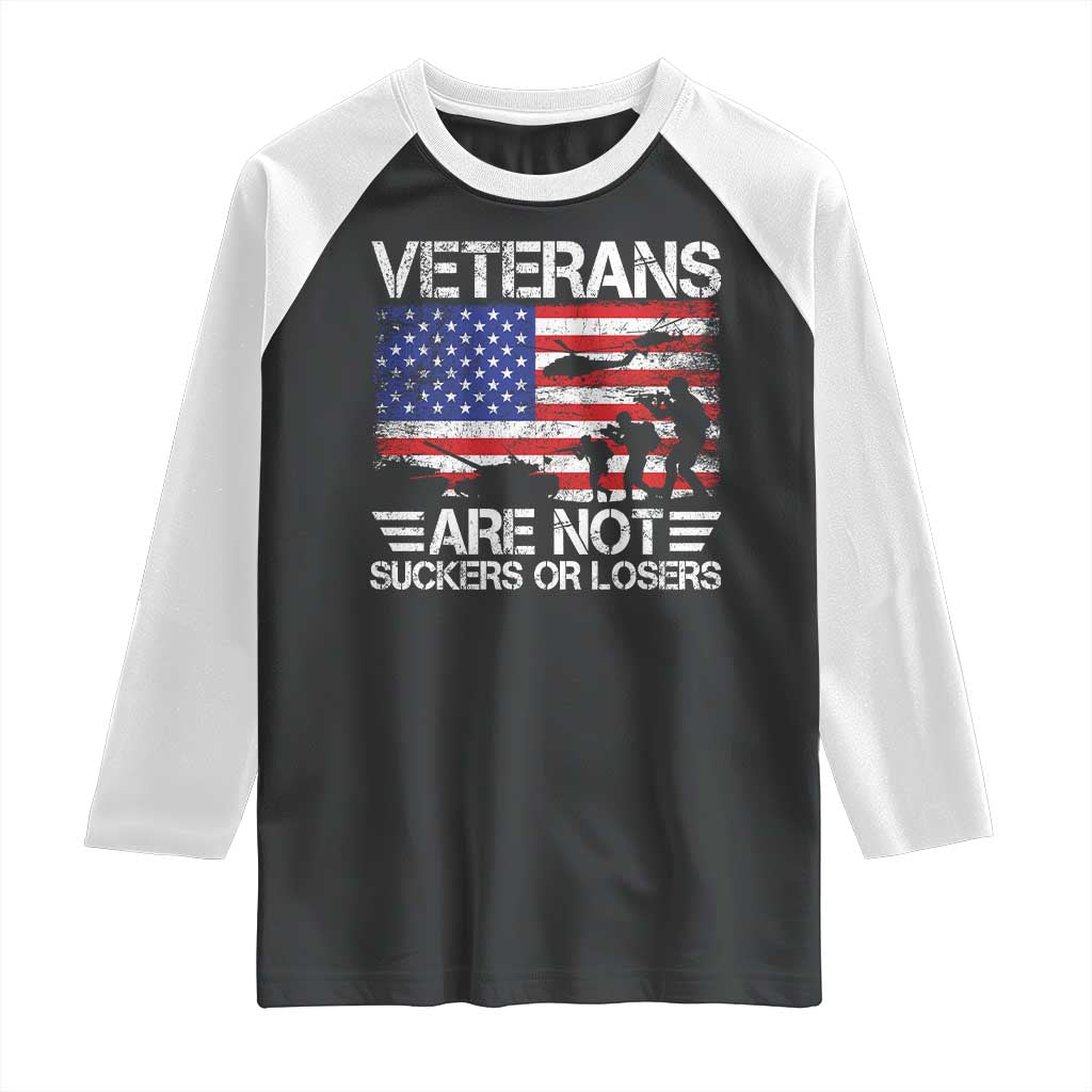 Veterans Are Not Suckers Or Losers Raglan Shirt Veteran Vintage US Flag Protest TS10 Black White Print Your Wear