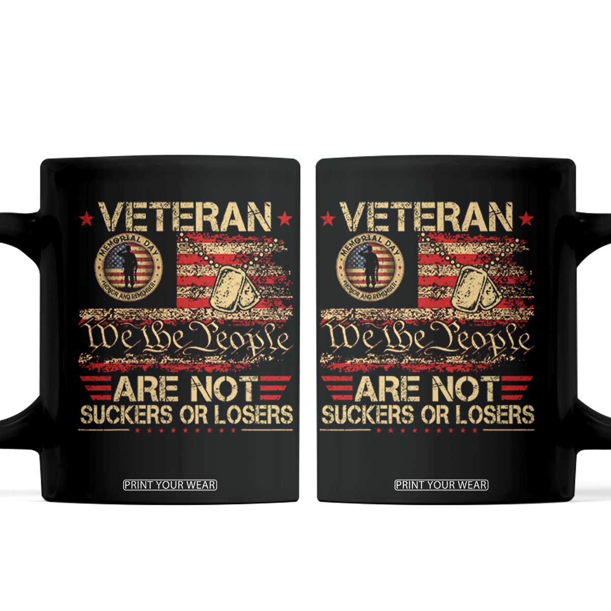 Veterans Are Not Suckers Or Losers Coffee Mug Vintage Old 1776 Vintage Flag We The People Veteran Patriotic TS10 Black Print Your Wear
