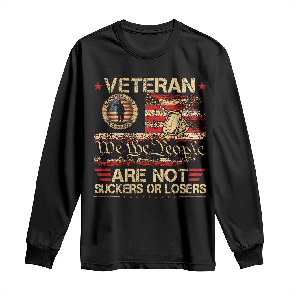 Veterans Are Not Suckers Or Losers Long Sleeve Shirt Vintage Old 1776 Vintage Flag We The People Veteran Patriotic TS10 Black Print Your Wear