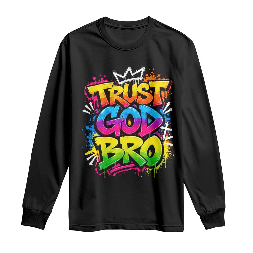 Trust God Bro Funny Christian Faith Humorous Jesus Long Sleeve Shirt Colorful Neon Graffiti Urban Streetwear Graphic