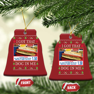 I Got That Dog in Me Ugly Xmas Christmas Ornament Keep 150 Dank Meme Hot Dog Combo TS10 Bell Flake Red Print Your Wear