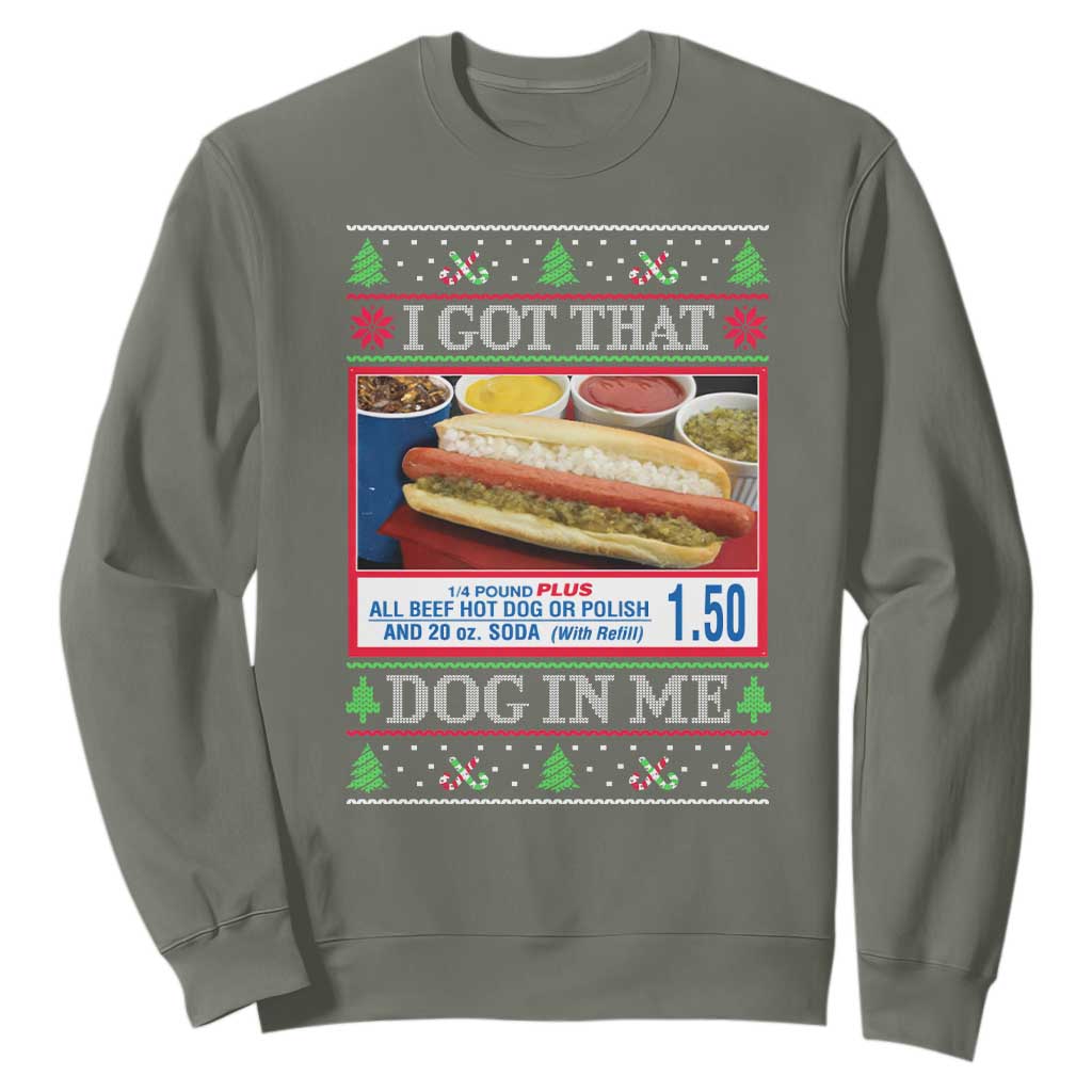I Got That Dog in Me Ugly Christmas Sweatshirt Keep 150 Dank Meme Hot Dog Combo TS10 Military Green Print Your Wear
