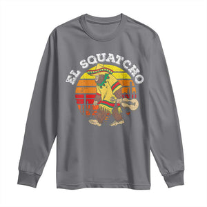 El Squatcho Bigfoot Long Sleeve Shirt Mexican Sasquatch Cinco De Mayo TS10 Charcoal Print Your Wear