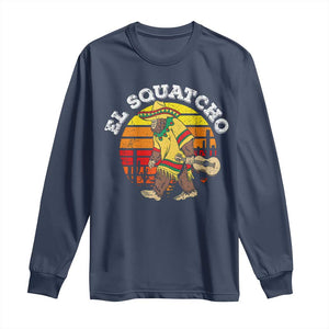 El Squatcho Bigfoot Long Sleeve Shirt Mexican Sasquatch Cinco De Mayo TS10 Navy Print Your Wear