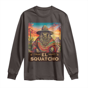 El Squatcho Bigfoot Long Sleeve Shirt Mexican Sasquatch Lovers Cinco De Mayo TS10 Dark Chocolate Print Your Wear