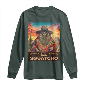 El Squatcho Bigfoot Long Sleeve Shirt Mexican Sasquatch Lovers Cinco De Mayo TS10 Dark Forest Green Print Your Wear