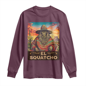 El Squatcho Bigfoot Long Sleeve Shirt Mexican Sasquatch Lovers Cinco De Mayo TS10 Maroon Print Your Wear