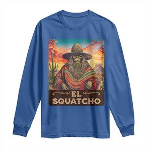 El Squatcho Bigfoot Long Sleeve Shirt Mexican Sasquatch Lovers Cinco De Mayo TS10 Royal Blue Print Your Wear