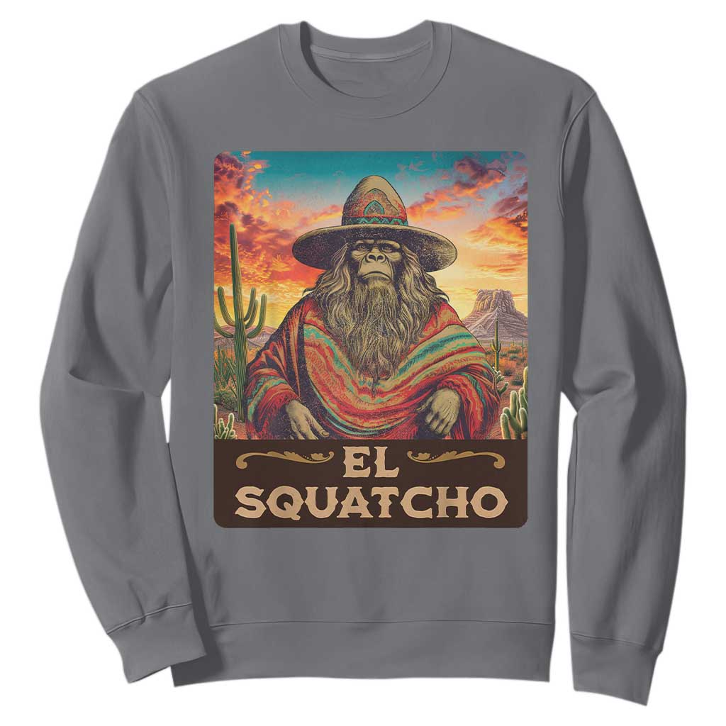 El Squatcho Bigfoot Sweatshirt Mexican Sasquatch Lovers Cinco De Mayo TS10 Charcoal Print Your Wear