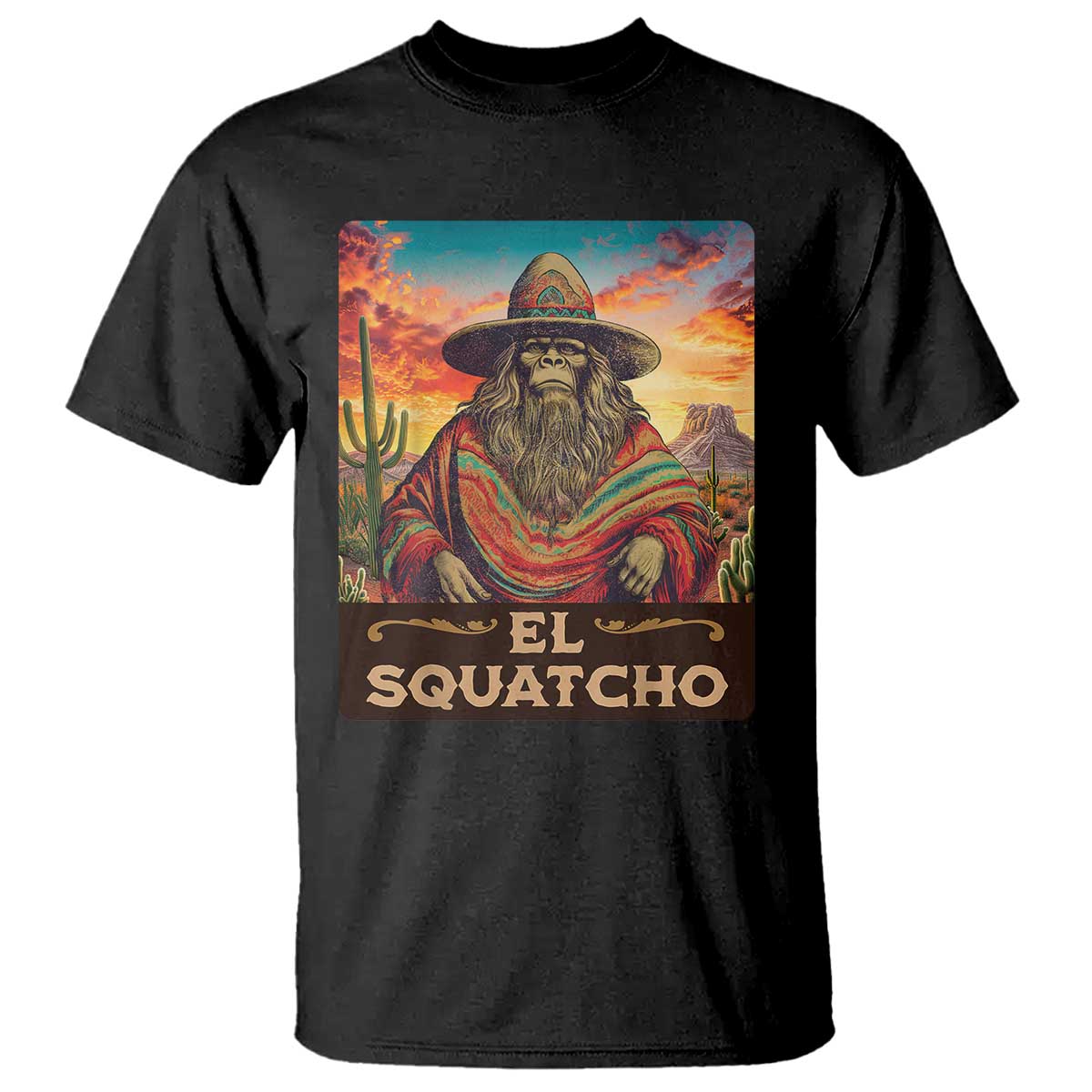 El Squatcho Bigfoot T Shirt Mexican Sasquatch Lovers Cinco De Mayo TS10 Black Print Your Wear