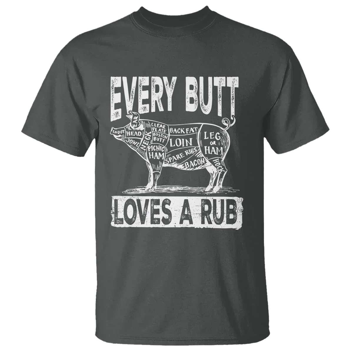 BBQ T Shirt Pork Butt Rub Dad Grill Gift TS10 Dark Heather Print Your Wear