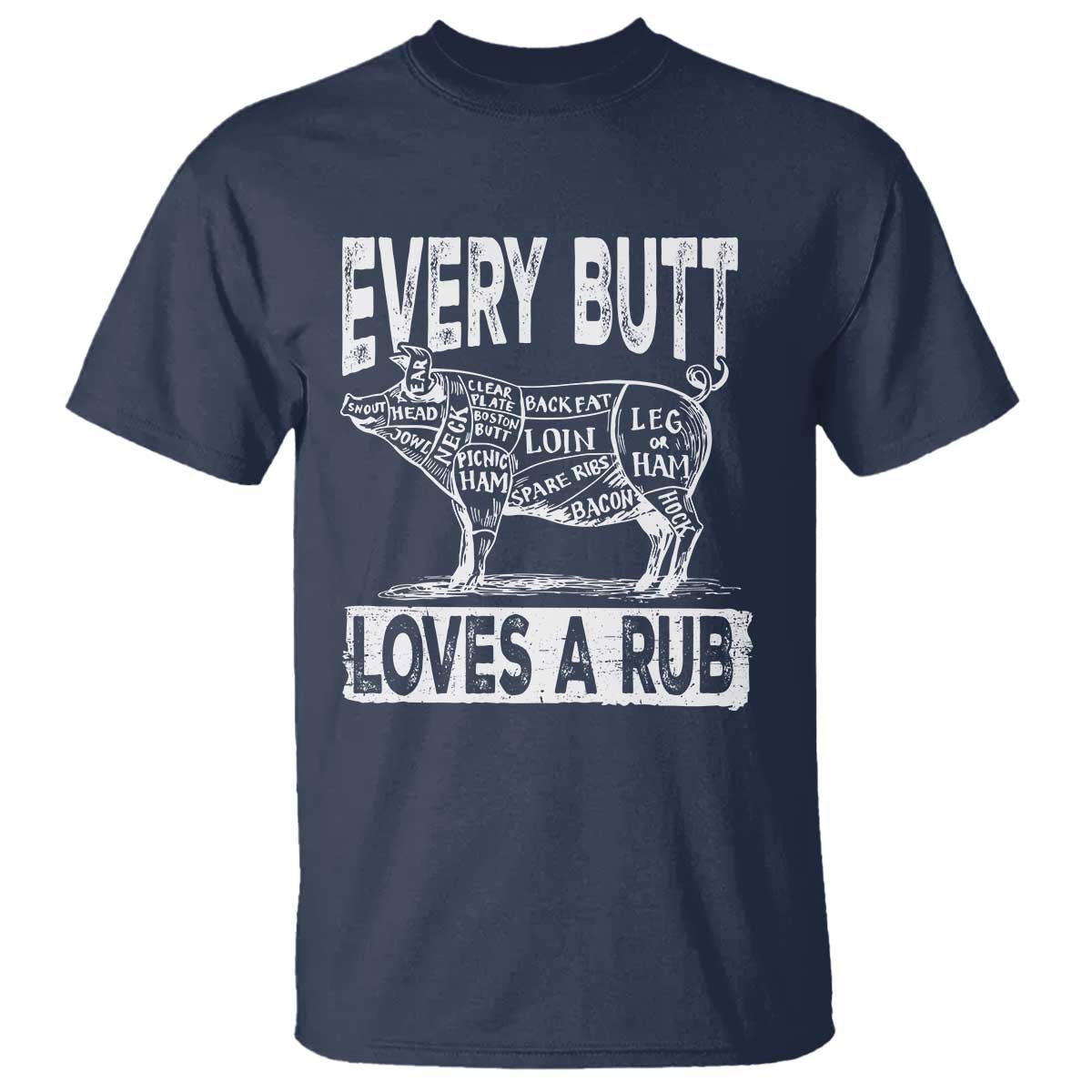 BBQ T Shirt Pork Butt Rub Dad Grill Gift TS10 Navy Print Your Wear