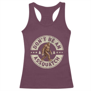 Funny Bigfoot Racerback Tank Top Don't Be An Assquatch Retro Outdoor TS10 Maroon Print Your Wear
