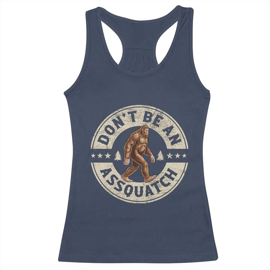 Funny Bigfoot Racerback Tank Top Don't Be An Assquatch Retro Outdoor TS10 Navy Print Your Wear