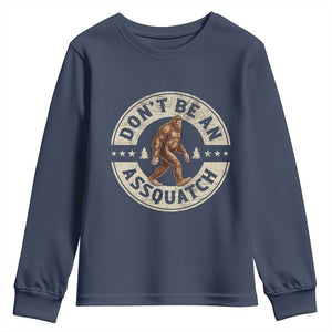 Funny Bigfoot Youth Sweatshirt Don't Be An Assquatch Retro Outdoor TS10 Navy Print Your Wear