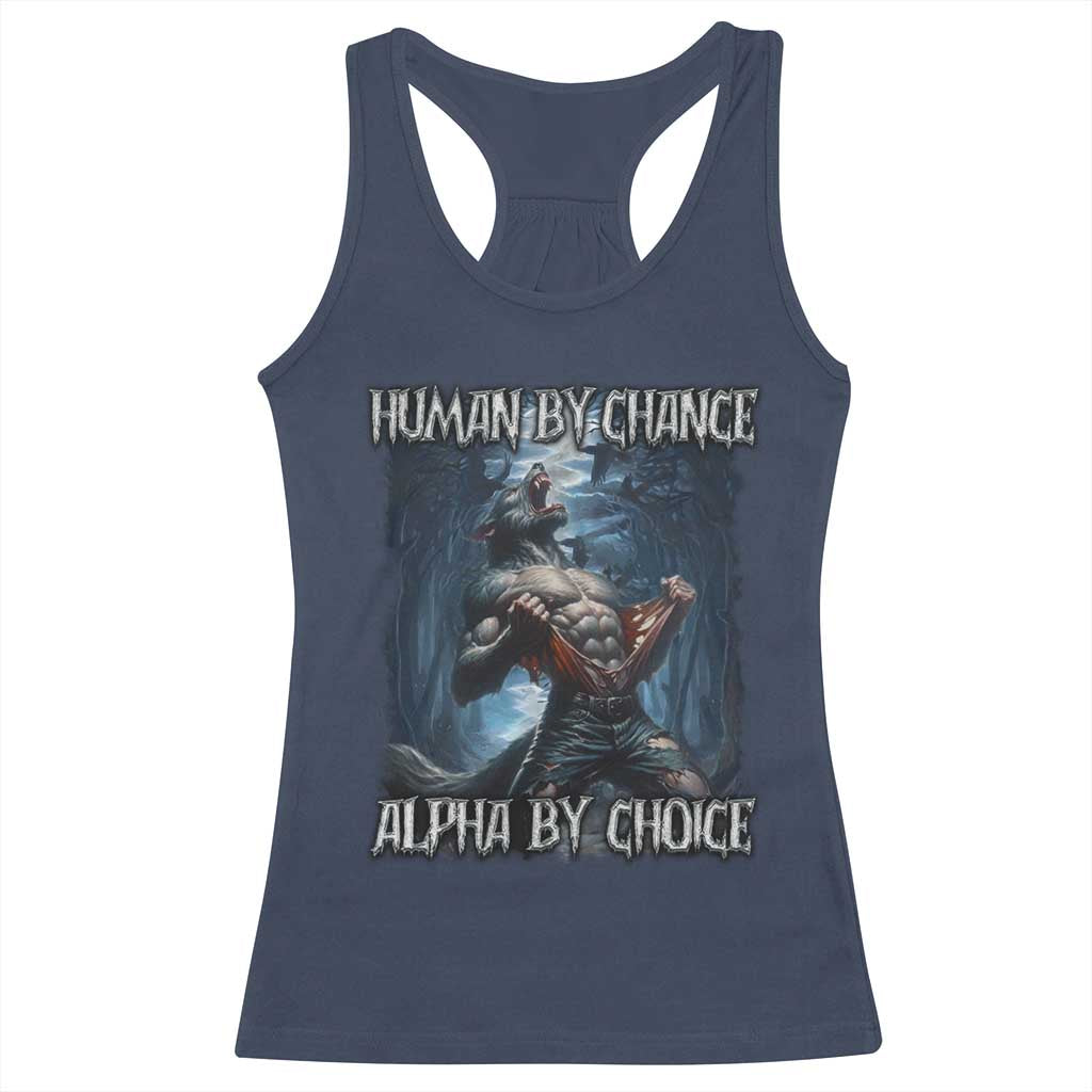 Human By Chance Alpha By Choice Wolf Racerback Tank Top Vintage 90s Style Wolf Sigma Emo Meme TS10 Navy Print Your Wear