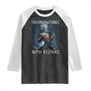 Human By Chance Alpha By Choice Wolf Raglan Shirt Vintage 90s Style Wolf Sigma Emo Meme TS10 Black White Print Your Wear