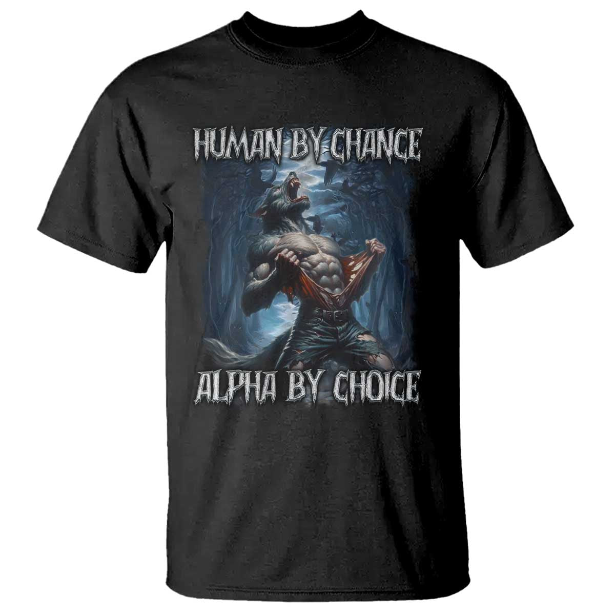 Human By Chance Alpha By Choice Wolf T Shirt Vintage 90s Style Wolf Sigma Emo Meme TS10 Black Print Your Wear