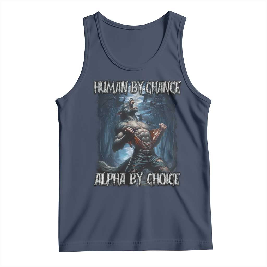 Human By Chance Alpha By Choice Wolf Tank Top Vintage 90s Style Wolf Sigma Emo Meme TS10 Navy Print Your Wear